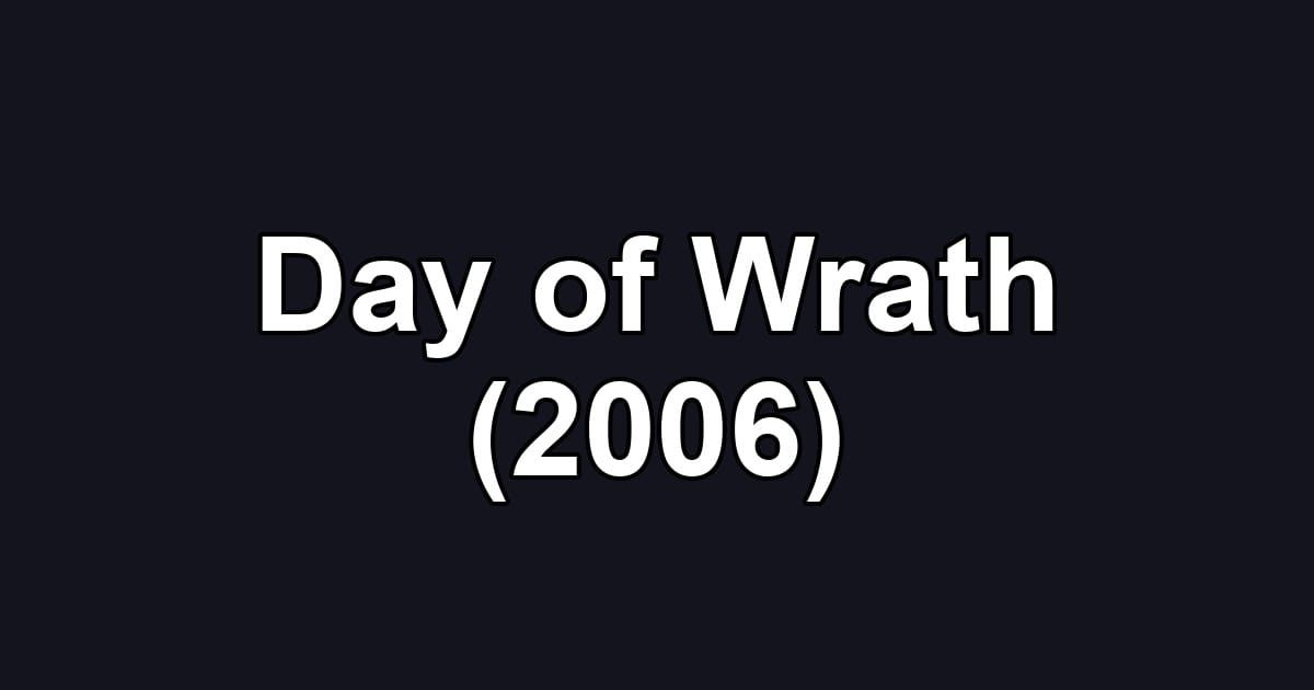 Day of Wrath (2006)
