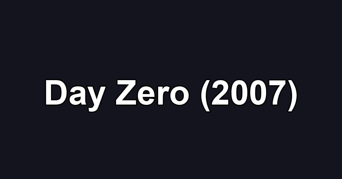 Day Zero (2007)