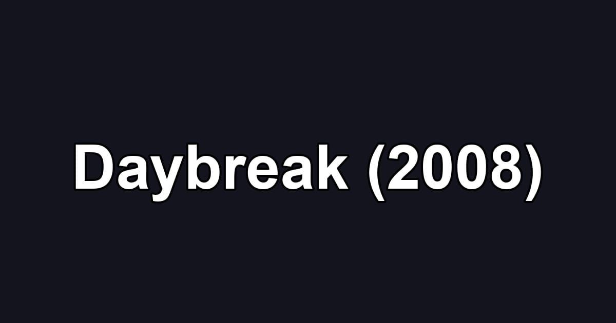 Daybreak (2008)