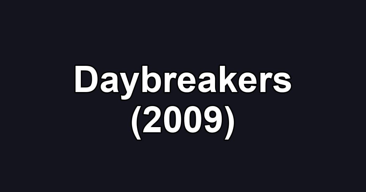 Daybreakers (2009)