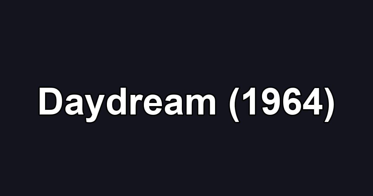 Daydream (1964)