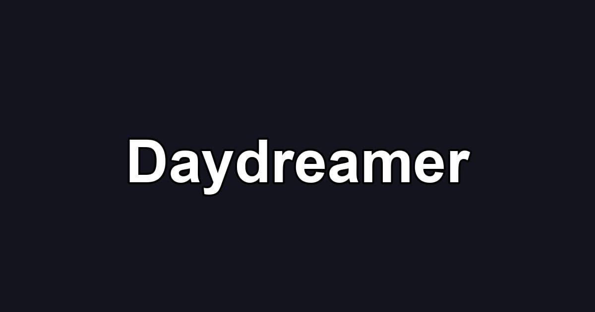 Daydreamer