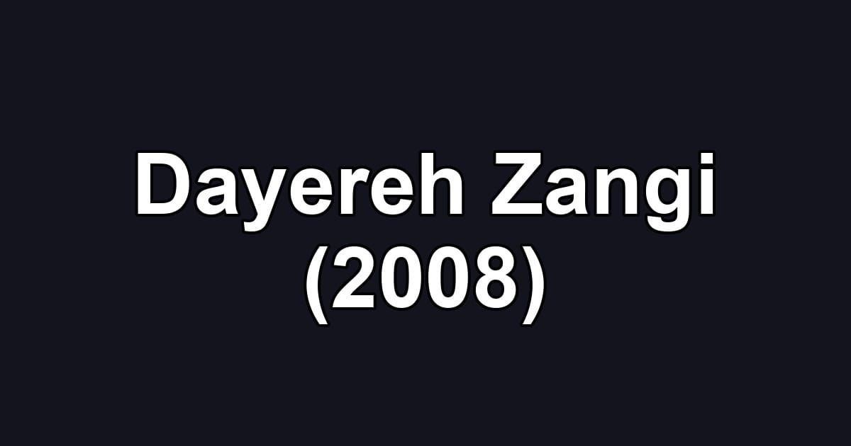 Dayereh Zangi (2008)