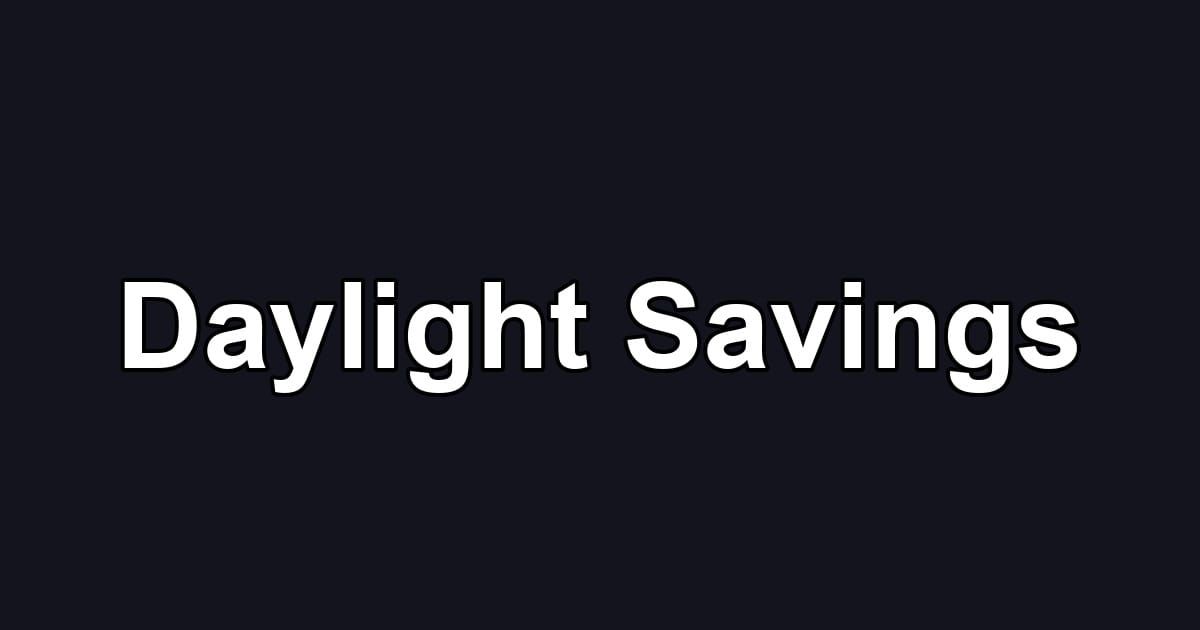 Daylight Savings