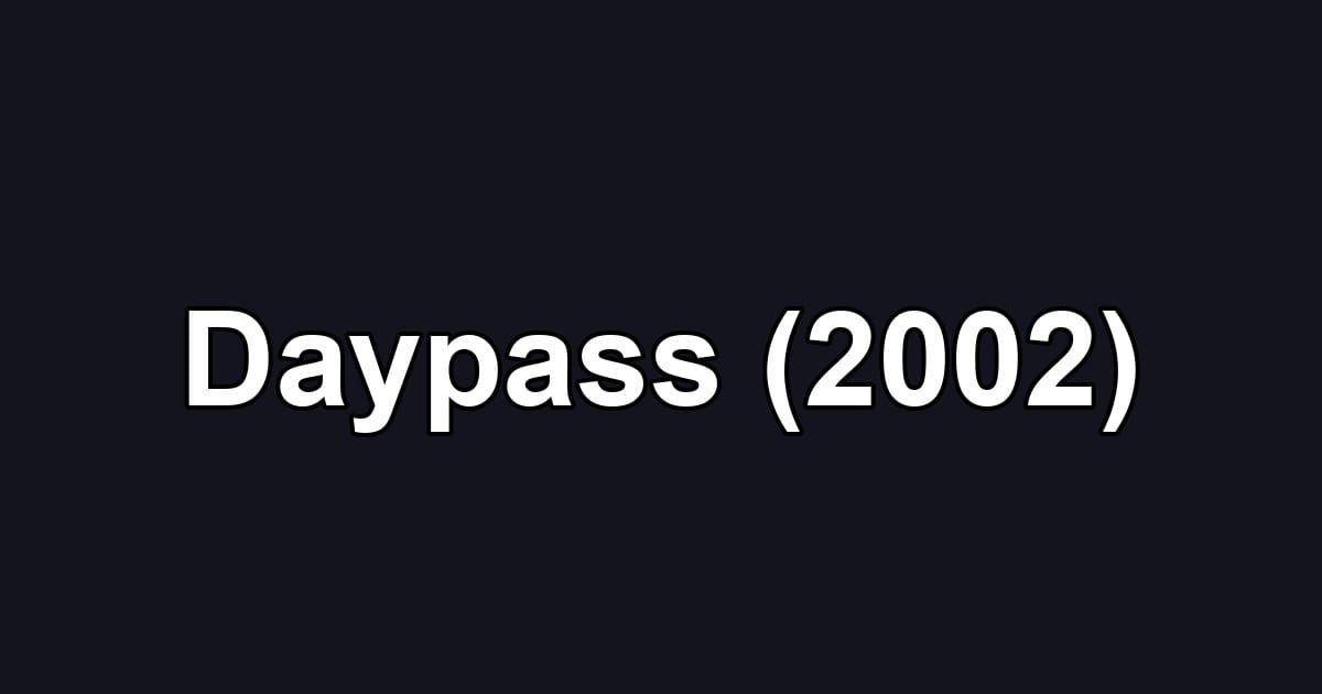 Daypass (2002)