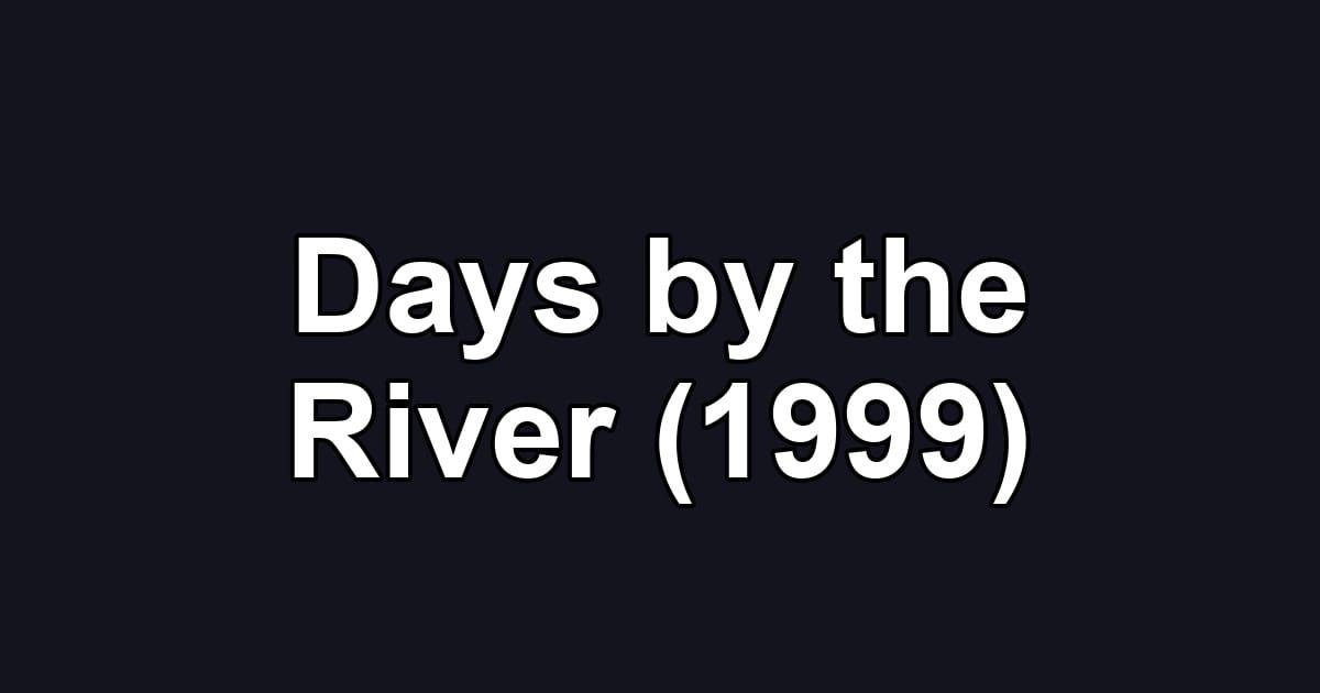 Days by the River (1999)