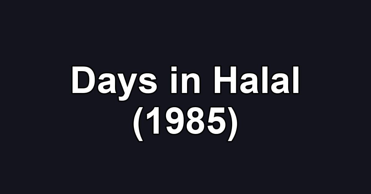 Days in Halal (1985)