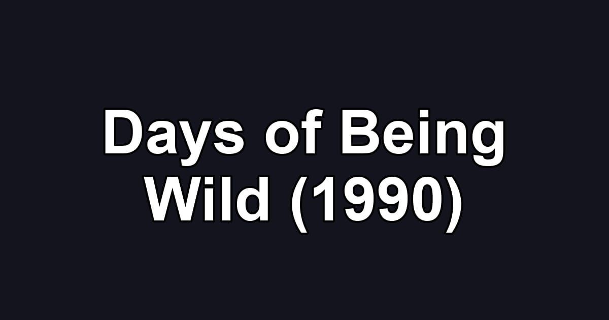 Days of Being Wild (1990)