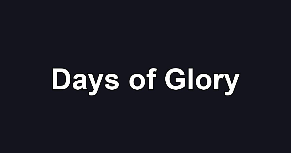 Days of Glory