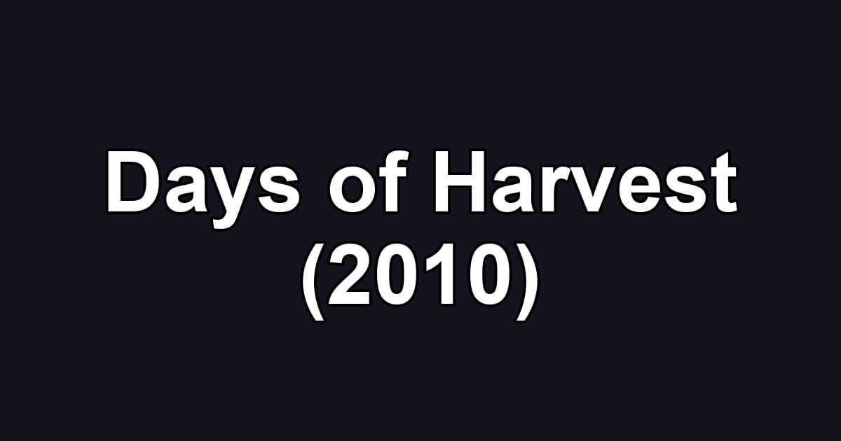 Days of Harvest (2010)