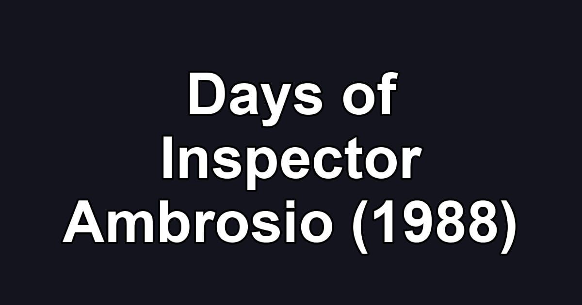 Days of Inspector Ambrosio (1988)