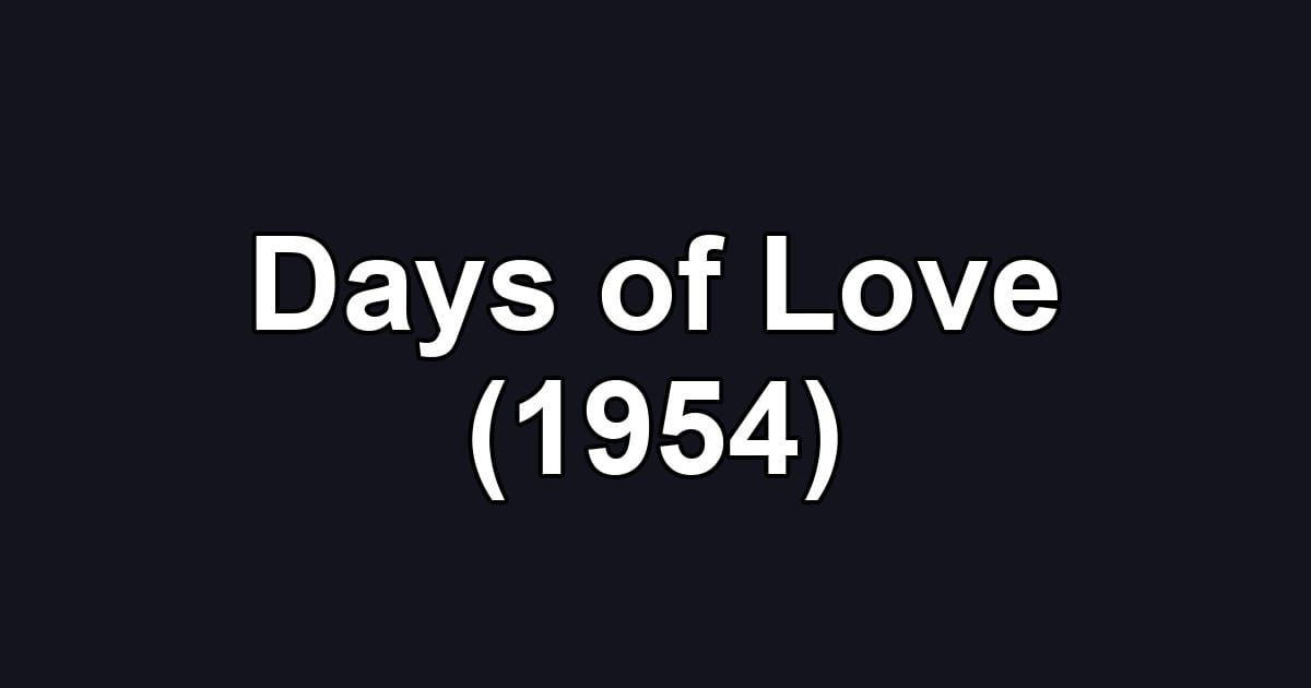 Days of Love (1954)