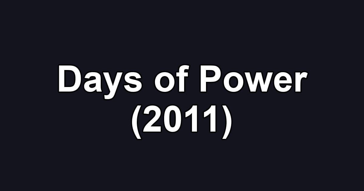 Days of Power (2011)