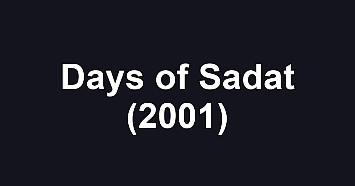 Days of Sadat (2001)