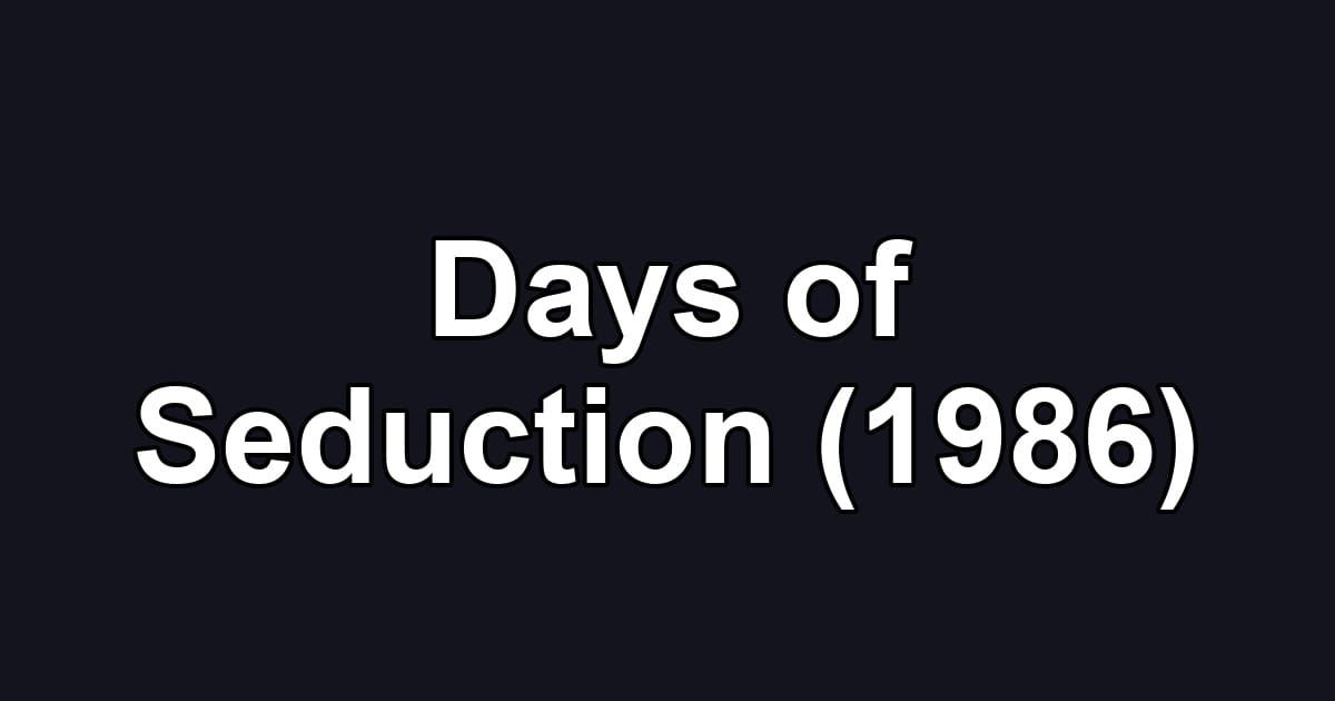 Days of Seduction (1986)