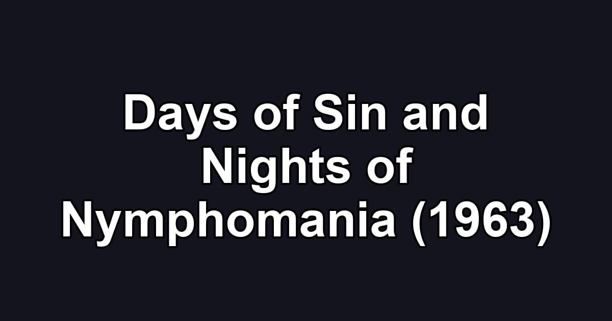 Days of Sin and Nights of Nymphomania (1963)