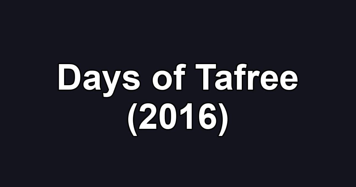 Days of Tafree (2016)