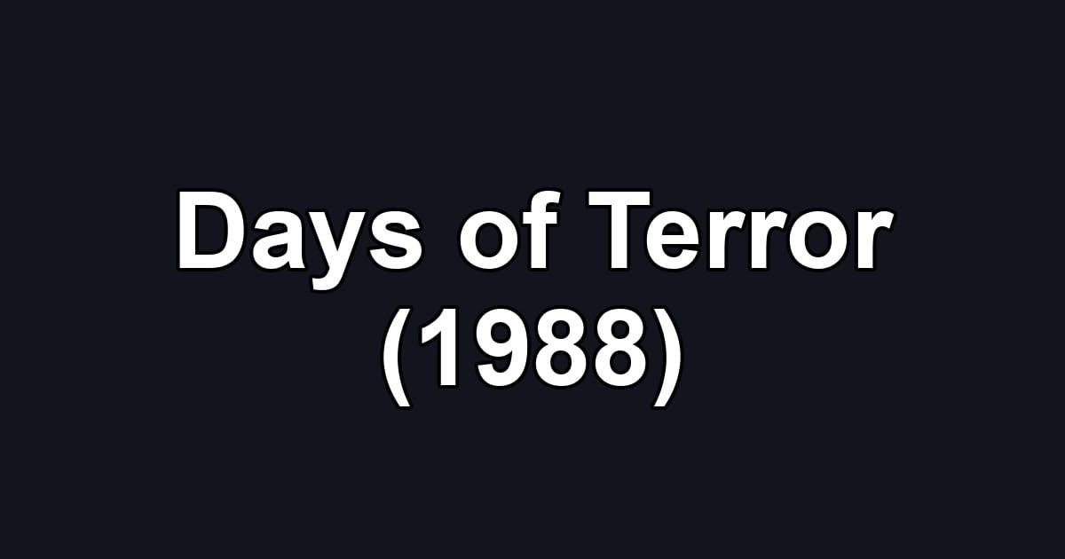 Days of Terror (1988)