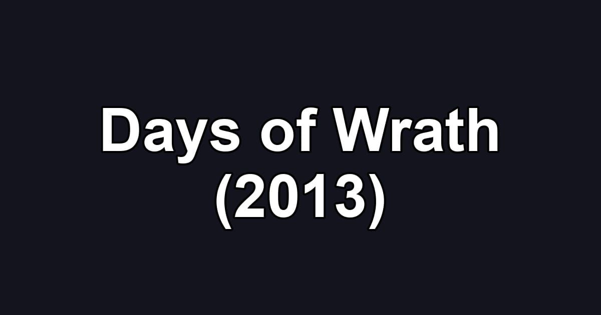 Days of Wrath (2013)