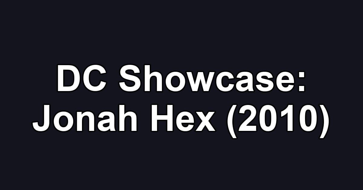 DC Showcase: Jonah Hex (2010)