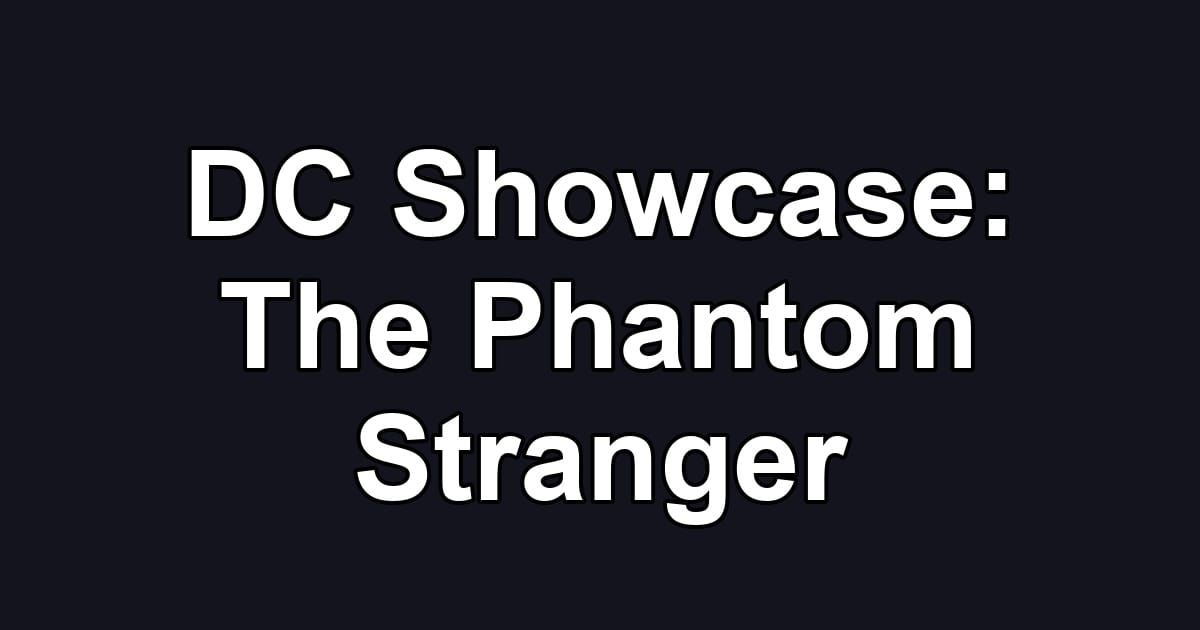 DC Showcase: The Phantom Stranger