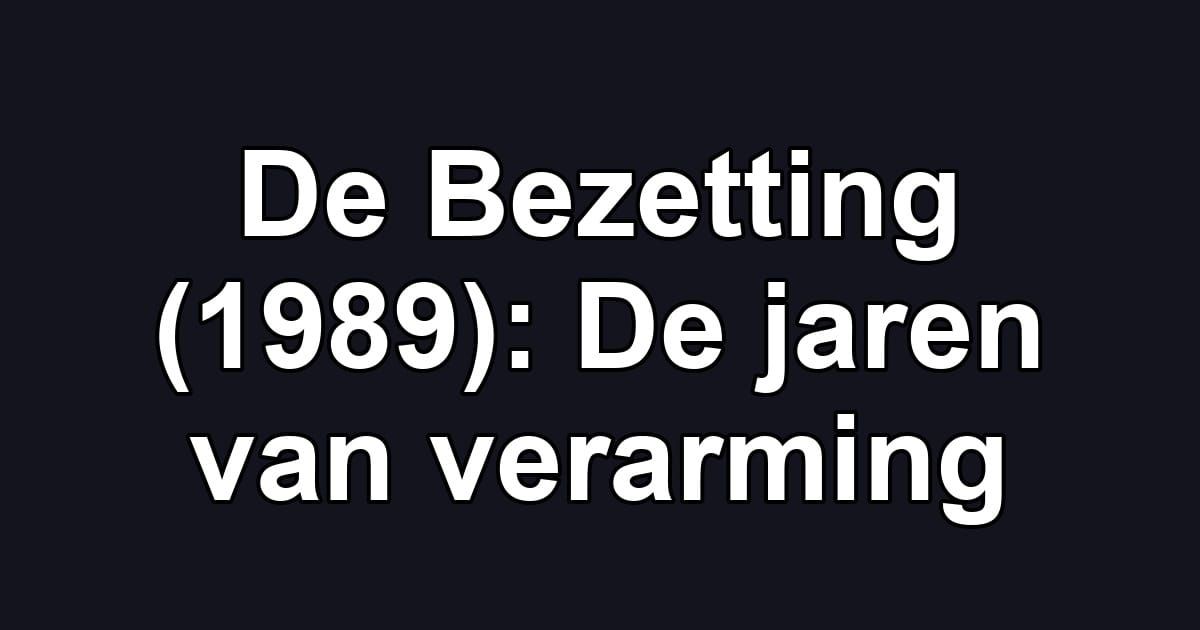 De Bezetting (1989): De jaren van verarming
