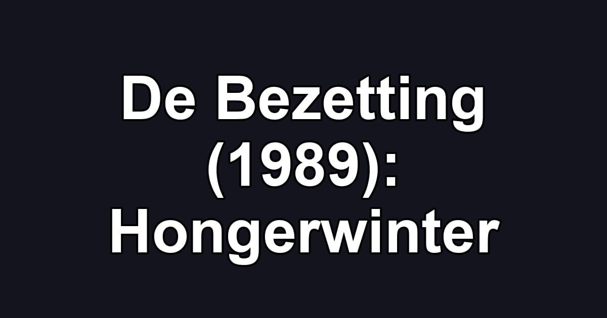 De Bezetting (1989): Hongerwinter
