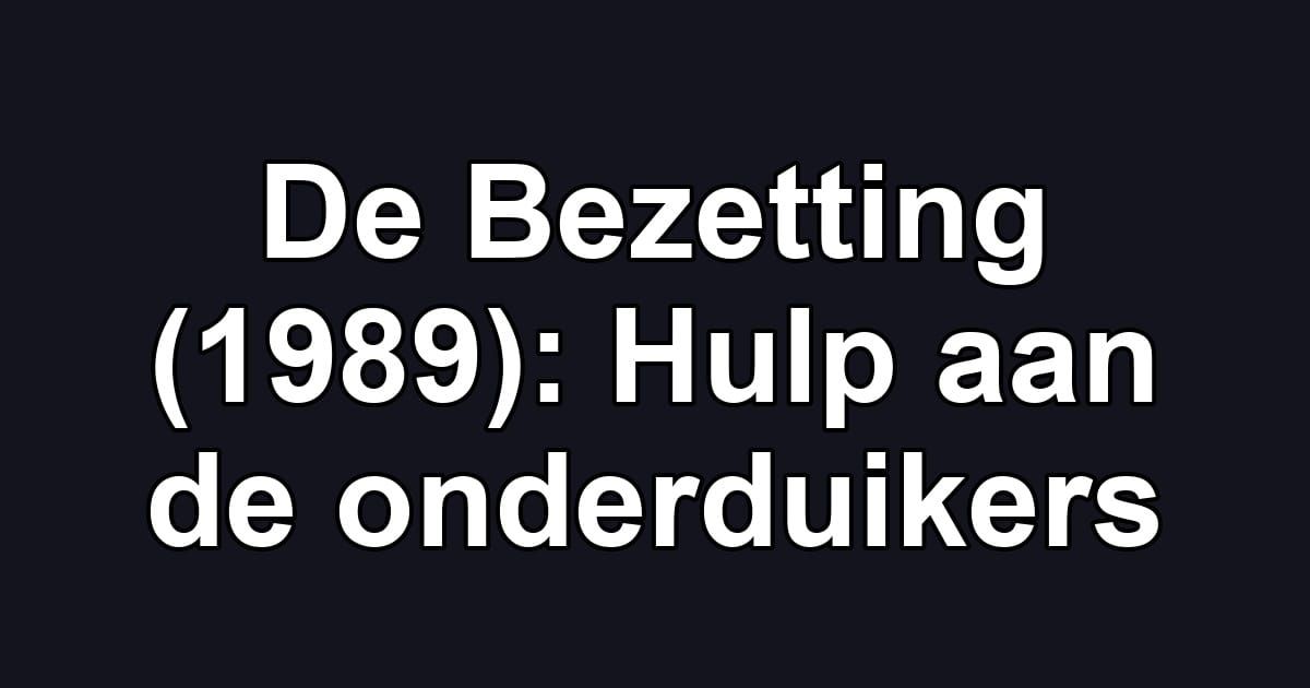 De Bezetting (1989): Hulp aan de onderduikers