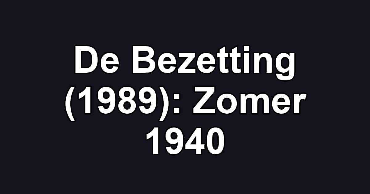De Bezetting (1989): Zomer 1940