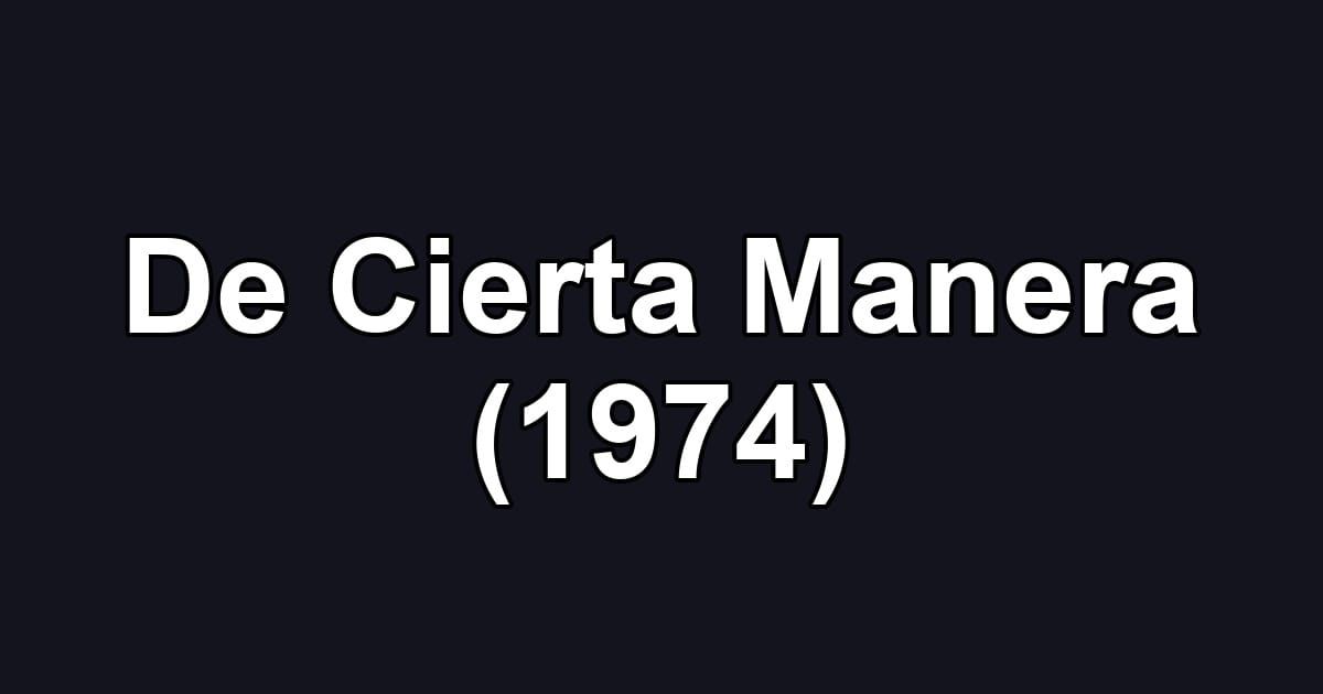 De Cierta Manera (1974)
