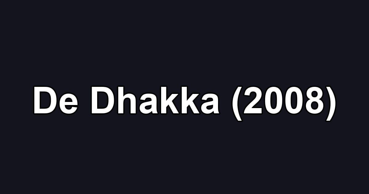 De Dhakka (2008)