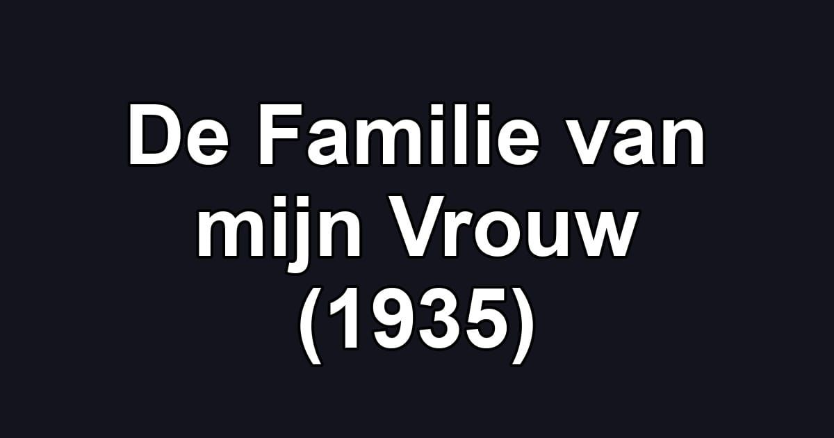 De Familie van mijn Vrouw (1935)