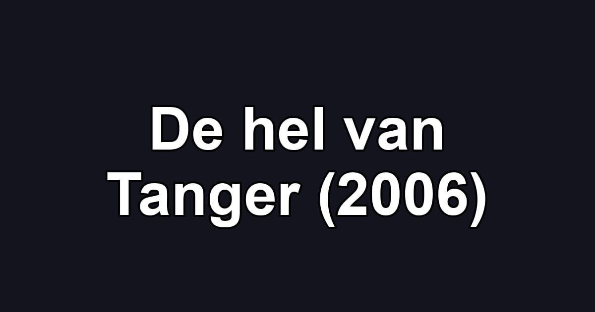 De hel van Tanger (2006)