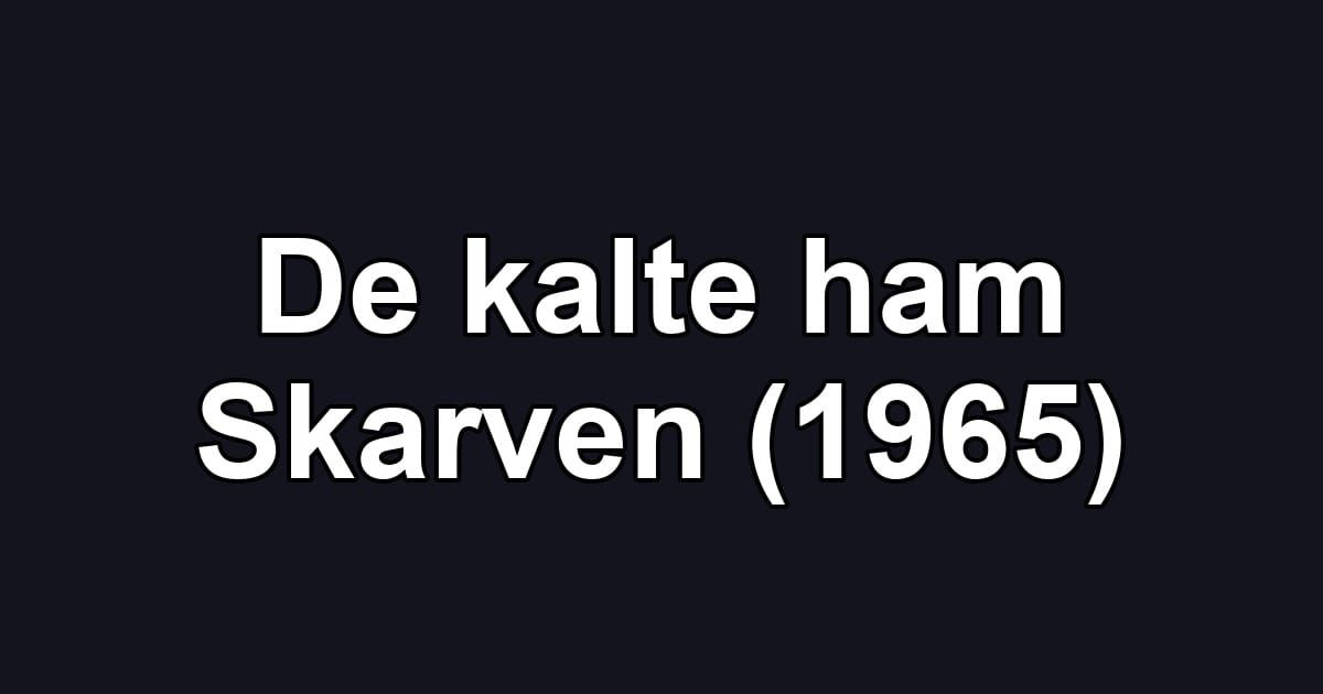 De kalte ham Skarven (1965)