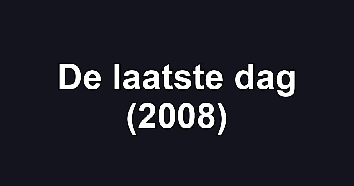 De laatste dag (2008)