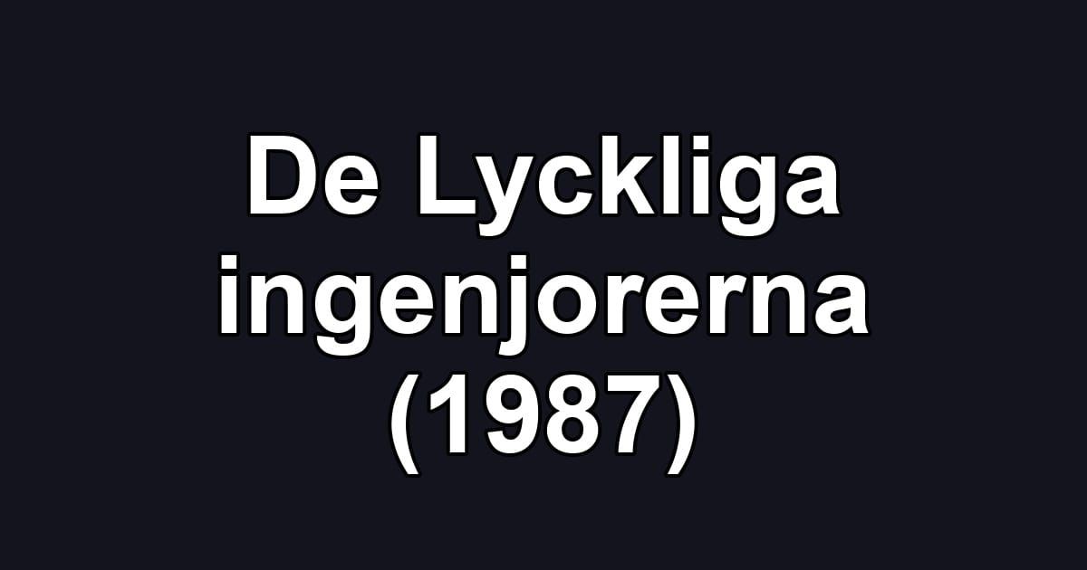 De Lyckliga ingenjorerna (1987)
