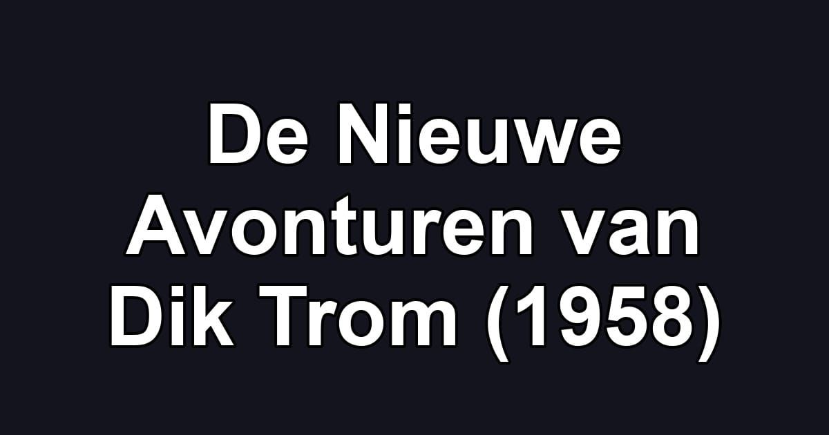 De Nieuwe Avonturen van Dik Trom (1958)