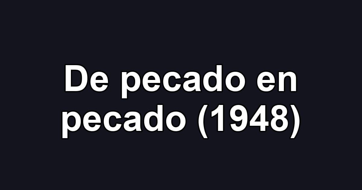 De pecado en pecado (1948)