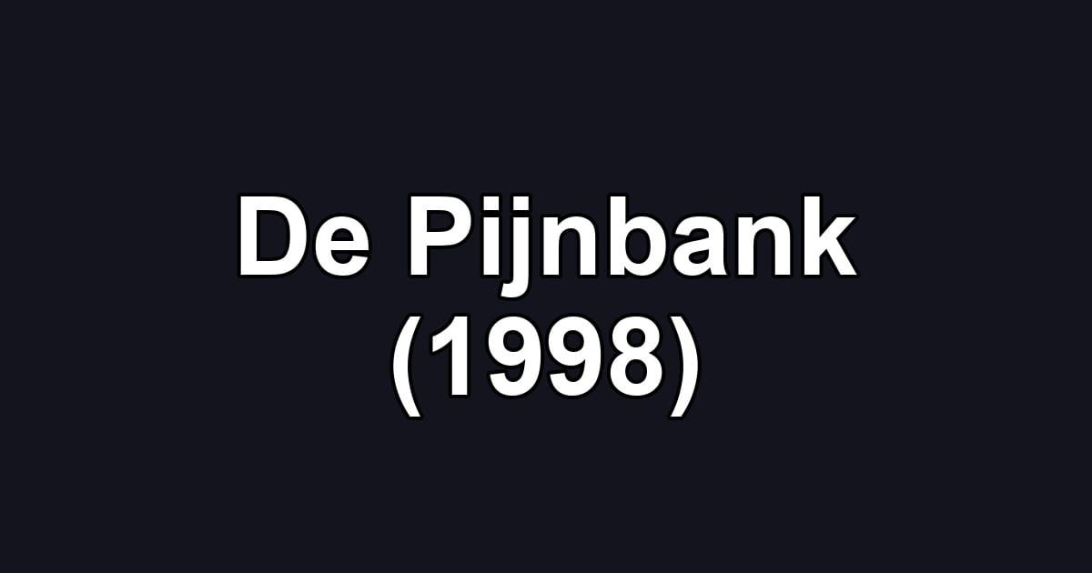 De Pijnbank (1998)