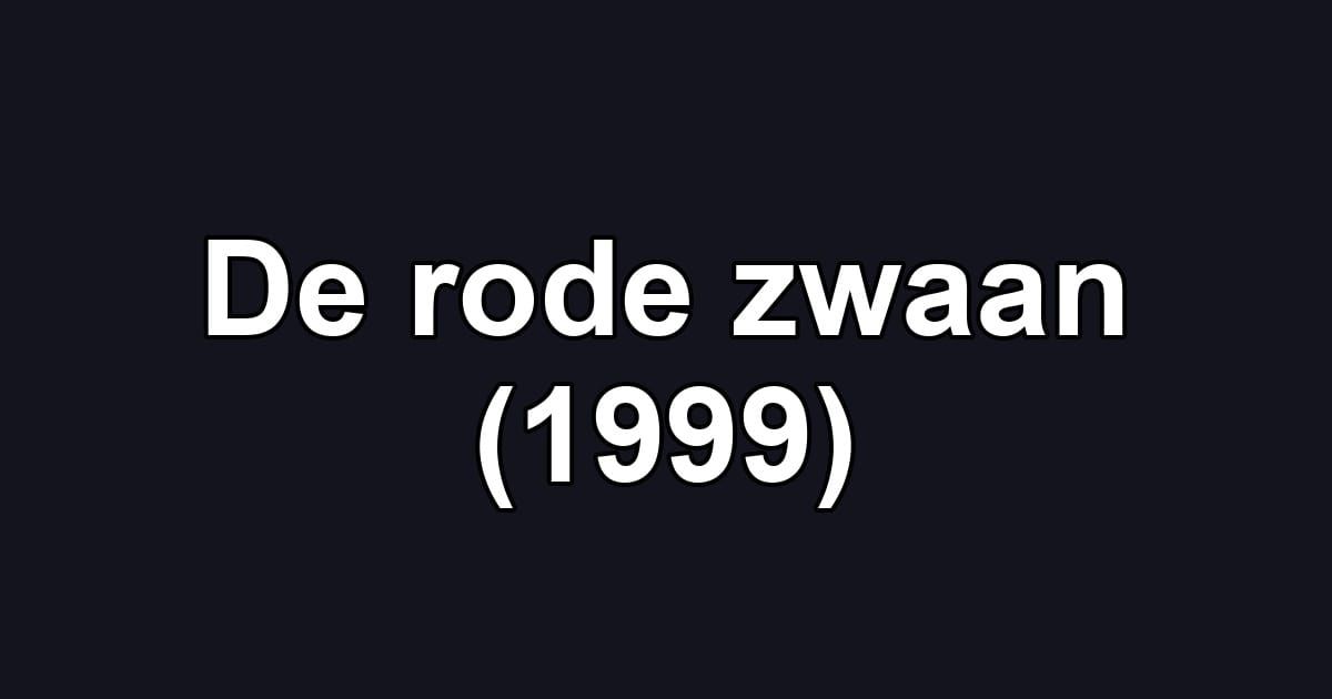 De rode zwaan (1999)