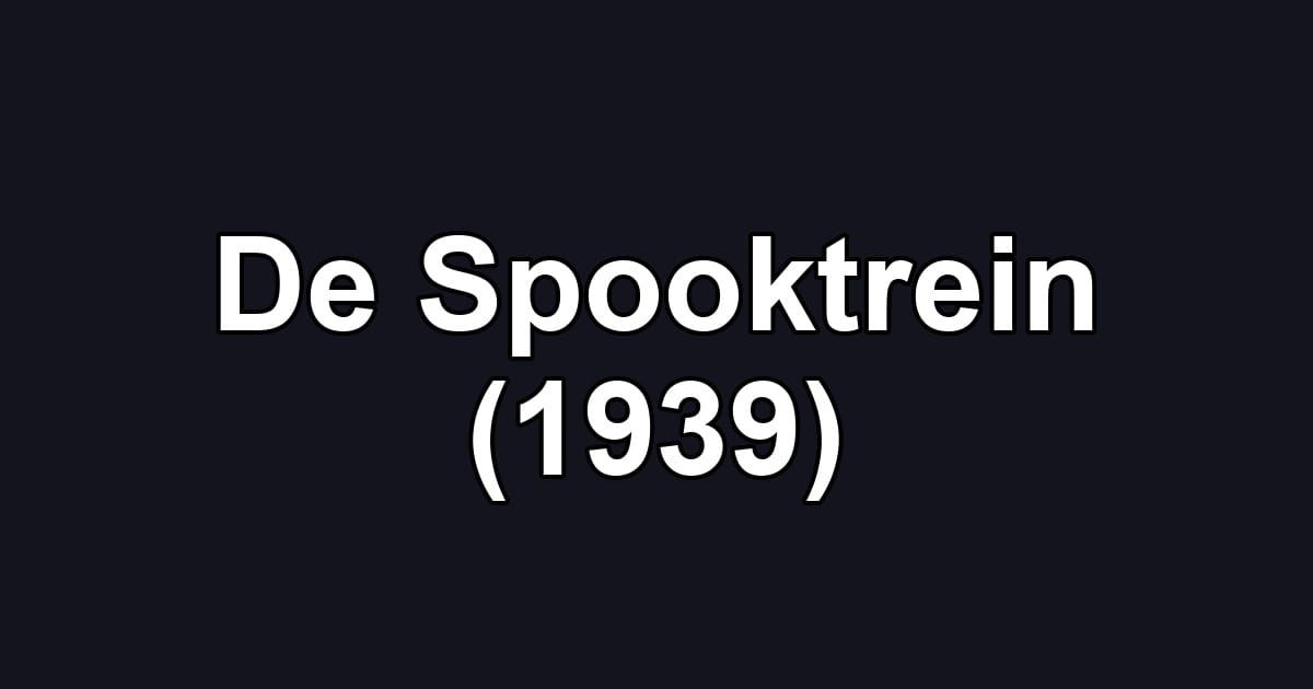 De Spooktrein (1939)