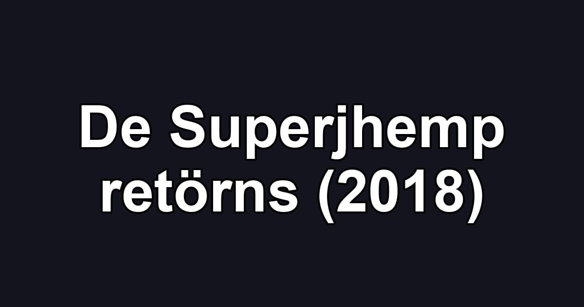 De Superjhemp retörns (2018)