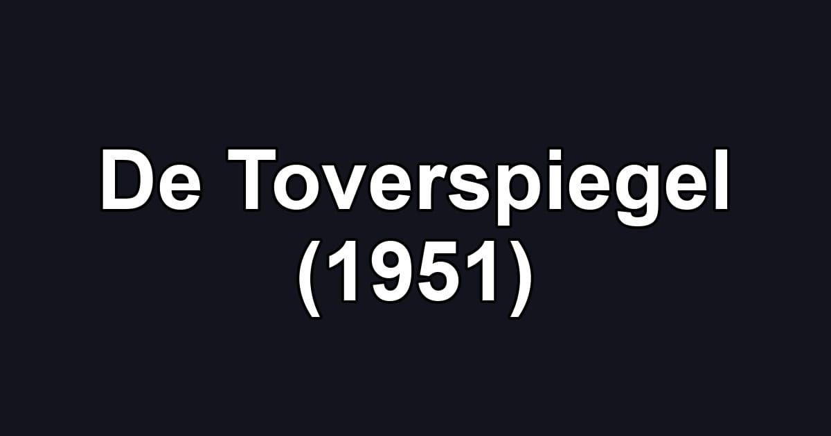De Toverspiegel (1951)