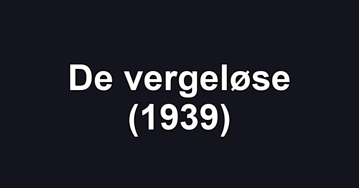 De vergeløse (1939)
