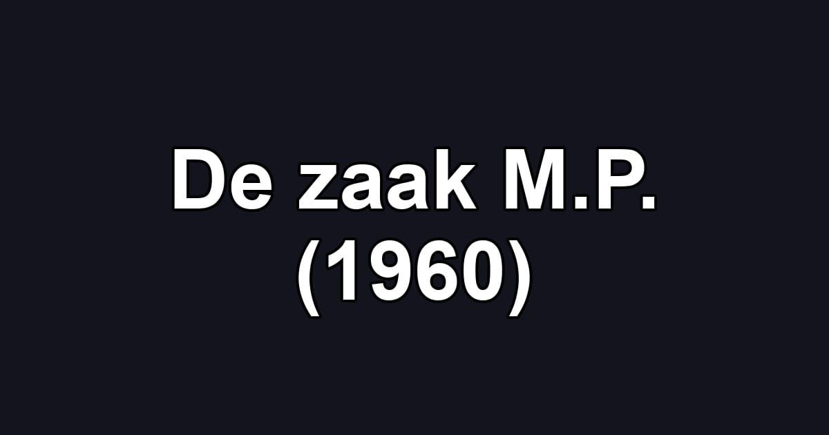 De zaak M.P. (1960)