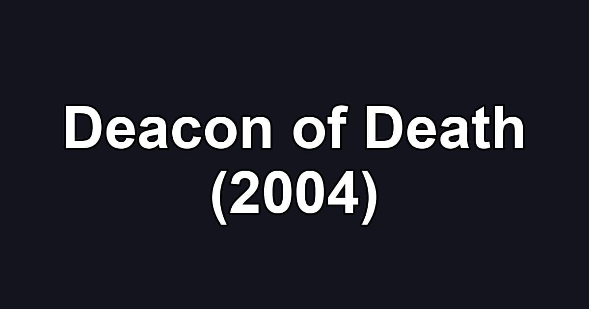 Deacon of Death (2004)