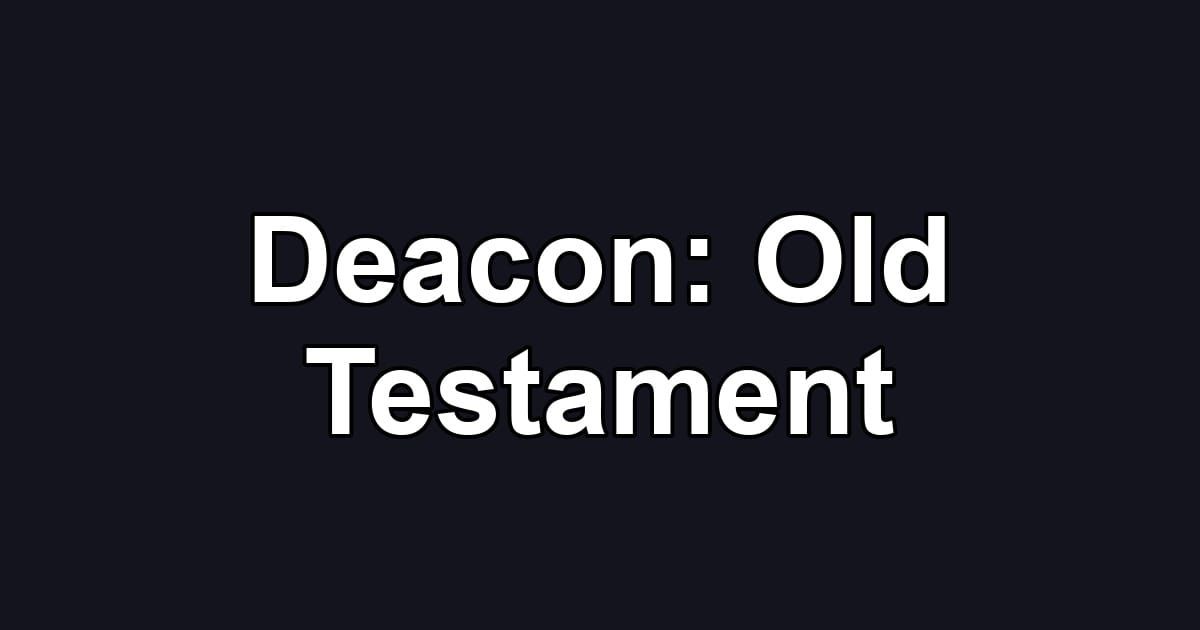Deacon: Old Testament