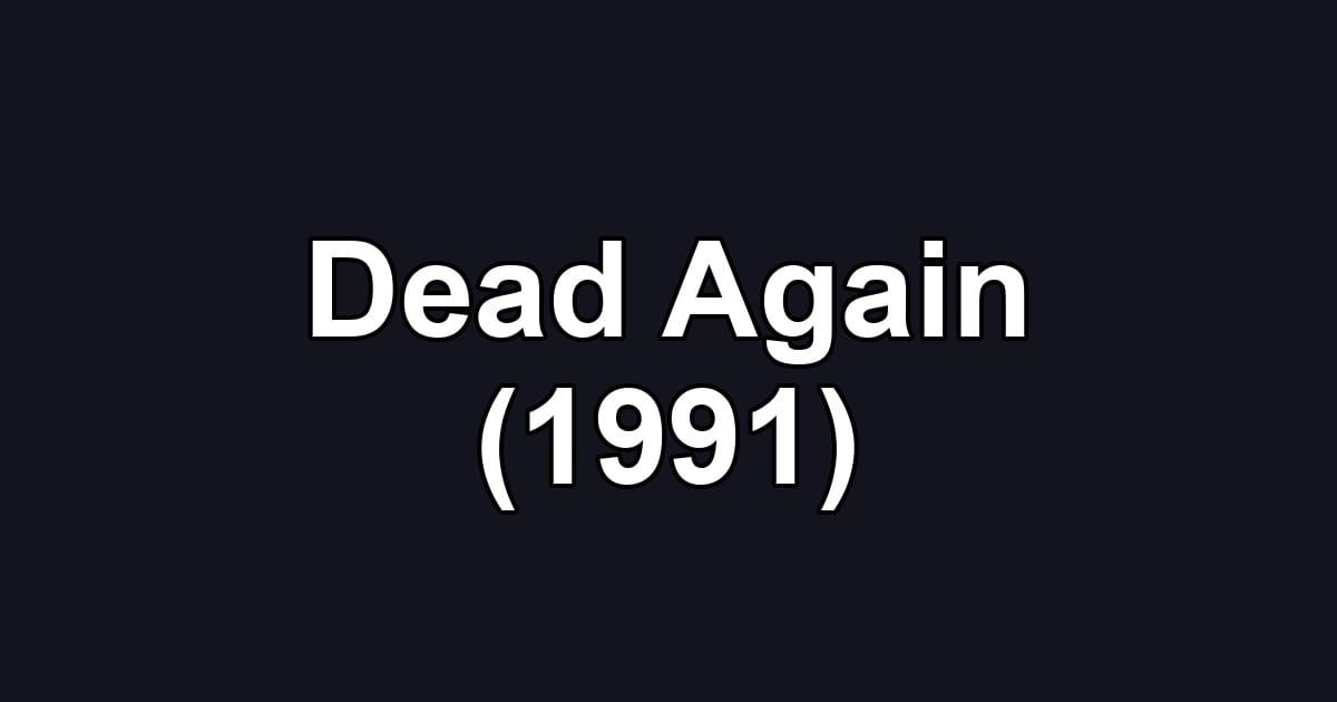 Dead Again (1991)