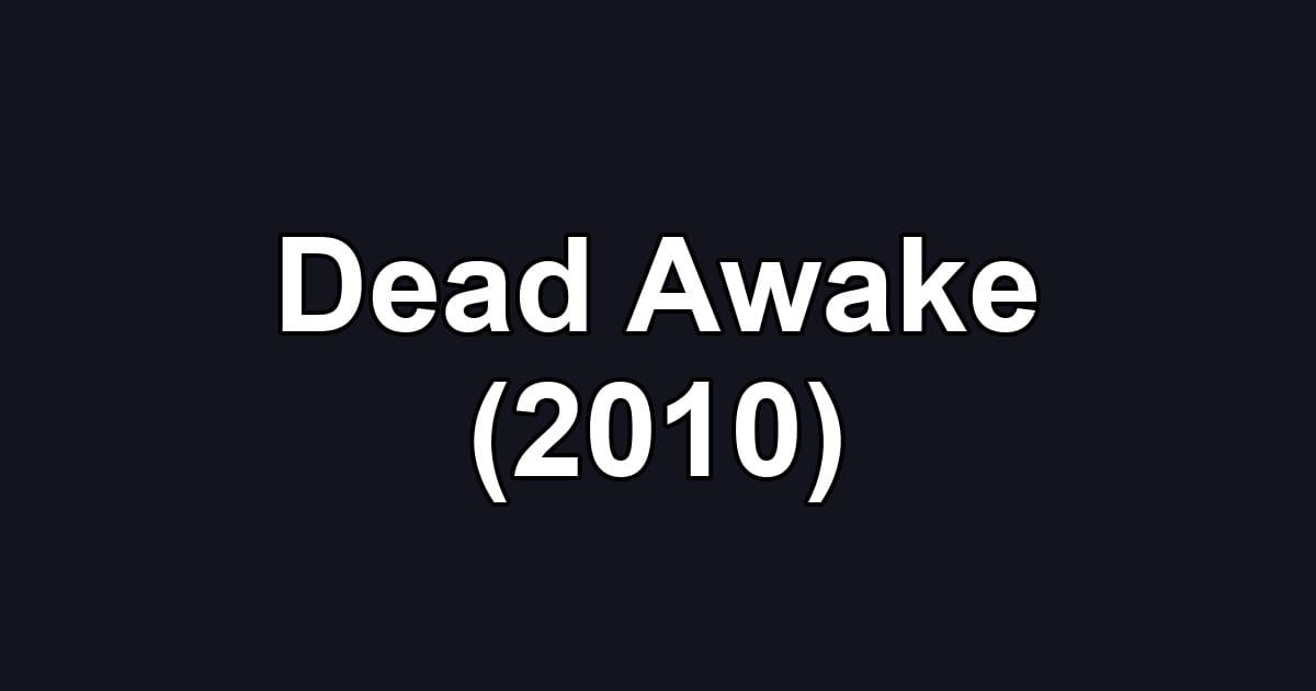 Dead Awake (2010)