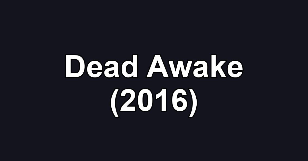 Dead Awake (2016)